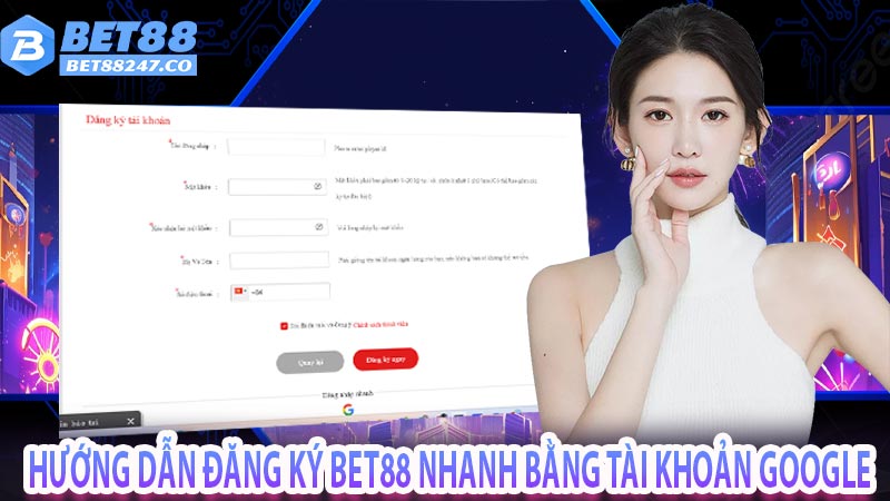 Hướng dẫn đăng ký bet88 nhanh bằng tài khoản google